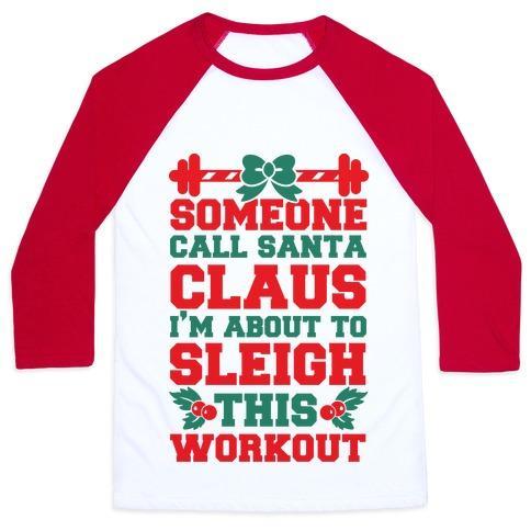 Virgin Teez  Baseball Tee Unisex Classic Baseball Tee / x-small / White/Red SOMEONE CALL SANTA CLAUS I'M ABOUT TO SLEIGH THIS WORKOUT UNISEX CLASSIC BASEBALL TEE