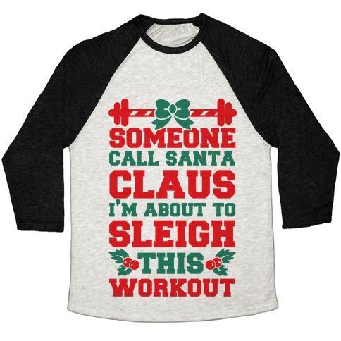 Virgin Teez  Baseball Tee Unisex Tri-Blend Baseball Tee / small / Oatmeal / Black SOMEONE CALL SANTA CLAUS I'M ABOUT TO SLEIGH THIS WORKOUT UNISEX TRI-BLEND BASEBALL TEE