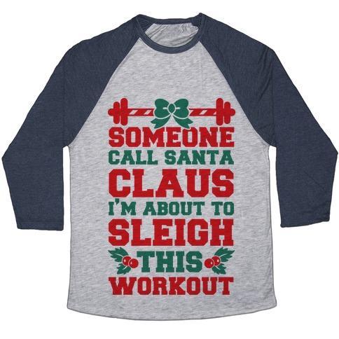 Virgin Teez  Baseball Tee Unisex Tri-Blend Baseball Tee / small / Athletic Gray / Navy SOMEONE CALL SANTA CLAUS I'M ABOUT TO SLEIGH THIS WORKOUT UNISEX TRI-BLEND BASEBALL TEE