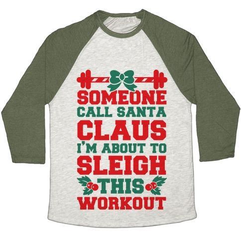 Virgin Teez  Baseball Tee Unisex Tri-Blend Baseball Tee / small / Oatmeal / Moss SOMEONE CALL SANTA CLAUS I'M ABOUT TO SLEIGH THIS WORKOUT UNISEX TRI-BLEND BASEBALL TEE