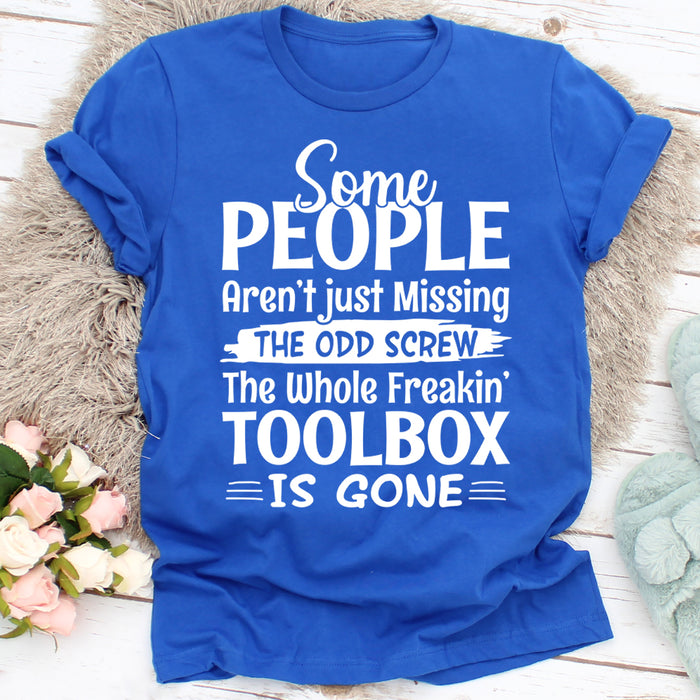 Some People Arent Just Missing The Odd Screw