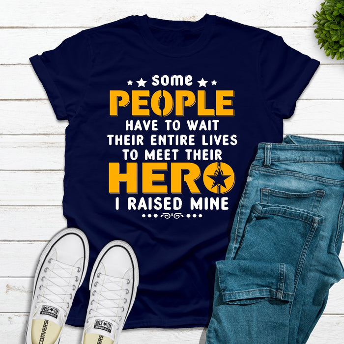 I Raised My Hero T-Shirt