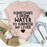 Sometimes I Drink Water To Surprise My Liver T-Shirt