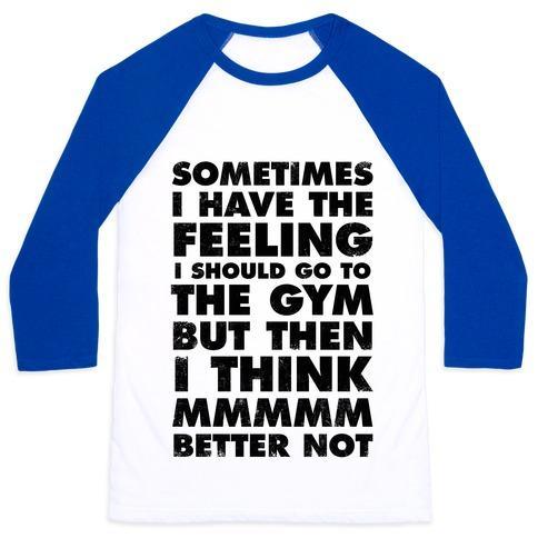 Virgin Teez  Baseball Tee Unisex Classic Baseball Tee / x-small / White/Blue SOMETIMES I HAVE THE FEELING I SHOULD GO TO THE GYM UNISEX CLASSIC BASEBALL TEE