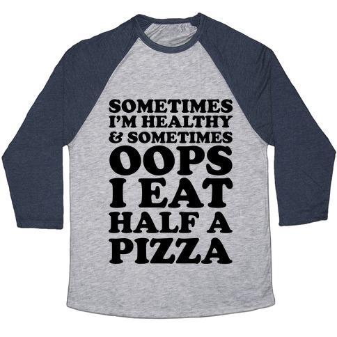 Virgin Teez  Baseball Tee Unisex Tri-Blend Baseball Tee / small / Athletic Gray / Navy SOMETIMES I'M HEALTHY & SOMETIMES OOPS I EAT HALF A PIZZA UNISEX TRI-BLEND BASEBALL TEE