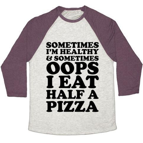 Virgin Teez  Baseball Tee Unisex Tri-Blend Baseball Tee / small / Oatmeal / Maroon SOMETIMES I'M HEALTHY & SOMETIMES OOPS I EAT HALF A PIZZA UNISEX TRI-BLEND BASEBALL TEE