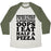 Virgin Teez  Baseball Tee Unisex Tri-Blend Baseball Tee / small / Oatmeal / Moss SOMETIMES I'M HEALTHY & SOMETIMES OOPS I EAT HALF A PIZZA UNISEX TRI-BLEND BASEBALL TEE