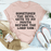 Sometimes The Devil Gets To My Mouth Before The Lord Can T-Shirt