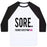 Virgin Teez  Baseball Tee Unisex Classic Baseball Tee / x-small / White/Black SORE. THE MOST SATISFYING PAIN. UNISEX CLASSIC BASEBALL TEE