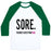 Virgin Teez  Baseball Tee Unisex Classic Baseball Tee / x-small / White/Dark Green SORE. THE MOST SATISFYING PAIN. UNISEX CLASSIC BASEBALL TEE