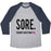 Virgin Teez  Baseball Tee Unisex Tri-Blend Baseball Tee / small / Athletic Gray / Navy SORE. THE MOST SATISFYING PAIN. UNISEX TRI-BLEND BASEBALL TEE