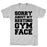 GYM FIT T-SHIRT SORRY ABOUT MY RESTING GYM FACE T-SHIRT