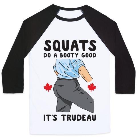 Virgin Teez  Baseball Tee Unisex Classic Baseball Tee / x-small / White/Black SQUATS DO A BOOTY GOOD IT'S TRUDEAU UNISEX CLASSIC BASEBALL TEE