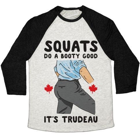 Virgin Teez  Baseball Tee Unisex Tri-Blend Baseball Tee / small / Oatmeal / Black SQUATS DO A BOOTY GOOD IT'S TRUDEAU UNISEX TRI-BLEND BASEBALL TEE
