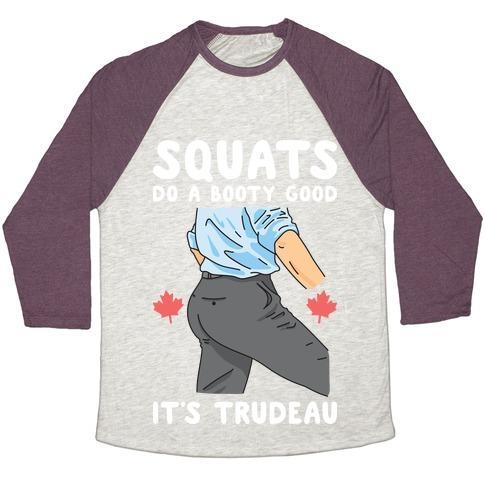Virgin Teez  Baseball Tee Unisex Tri-Blend Baseball Tee / small / Oatmeal / Maroon SQUATS DO A BOOTY GOOD IT'S TRUDEAU UNISEX TRI-BLEND BASEBALL TEE