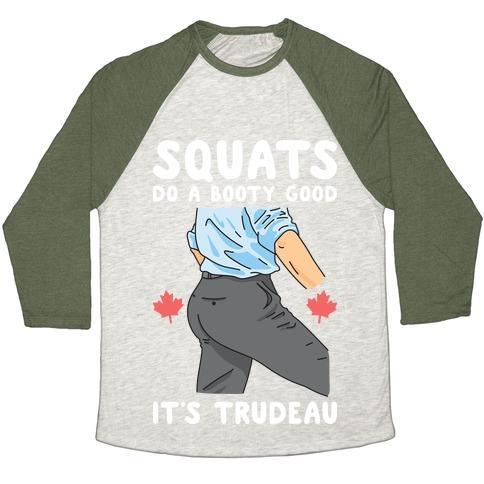Virgin Teez  Baseball Tee Unisex Tri-Blend Baseball Tee / small / Oatmeal / Moss SQUATS DO A BOOTY GOOD IT'S TRUDEAU UNISEX TRI-BLEND BASEBALL TEE
