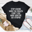 Stop Asking T-Shirt