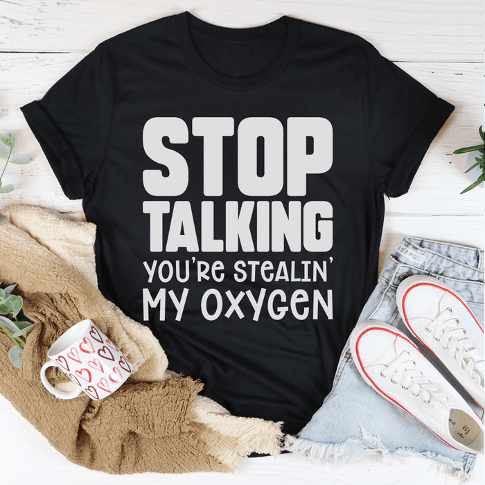 Stop Talking T-Shirt