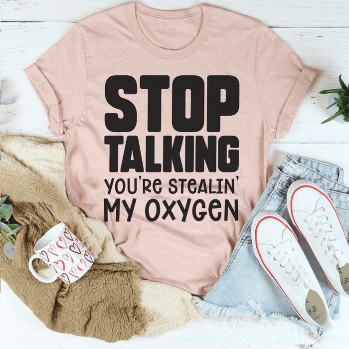 Stop Talking T-Shirt