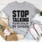 Stop Talking T-Shirt