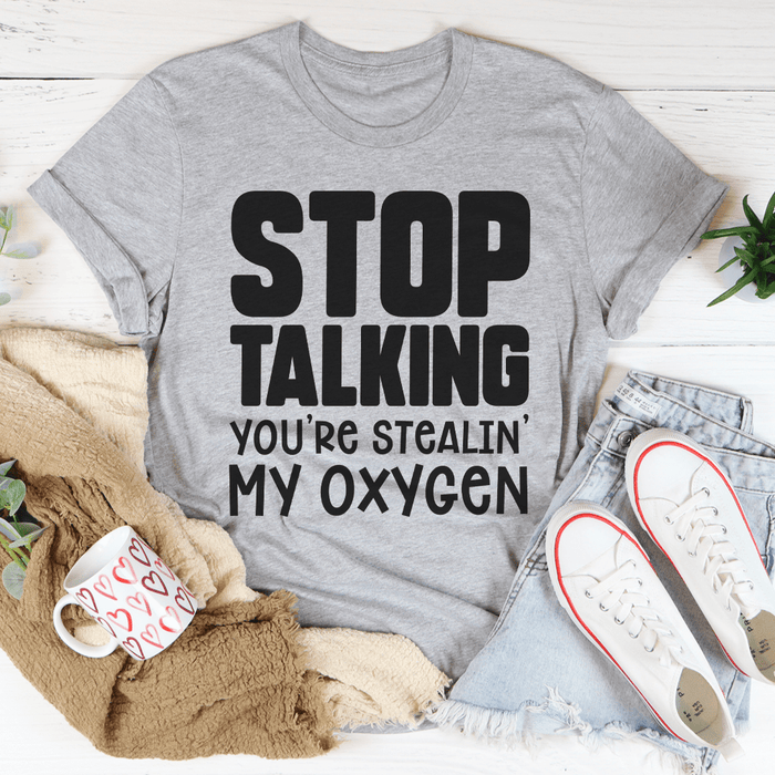 Stop Talking T-Shirt