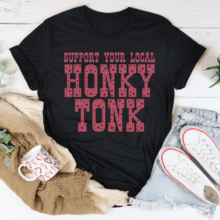 Support Your Local Honky Tonk T-Shirt
