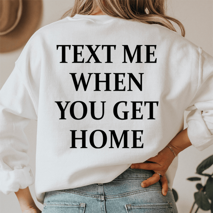 Text Me When You Get Home
