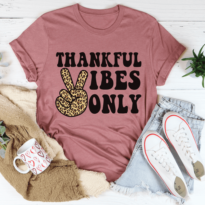 Thankful Vibes Only T-Shirt