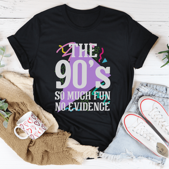 The 90's So Much Fun No Evidence T-Shirt