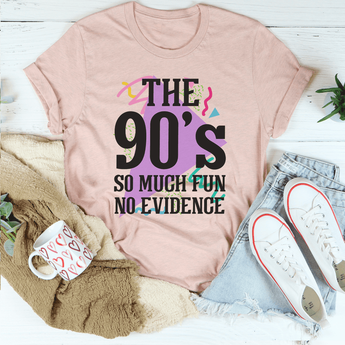 The 90's So Much Fun No Evidence T-Shirt