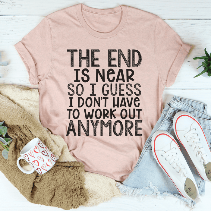 The End Is Near Tee
