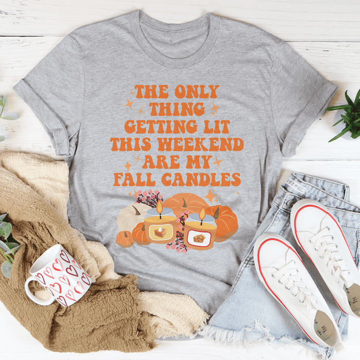 The Only Thing Getting Lit This Weekend Are My Fall Candles T-Shirt