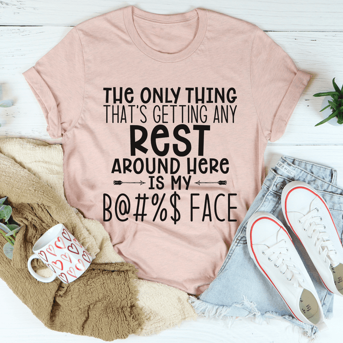 The Only Thing That's Getting Any Rest Here Tee