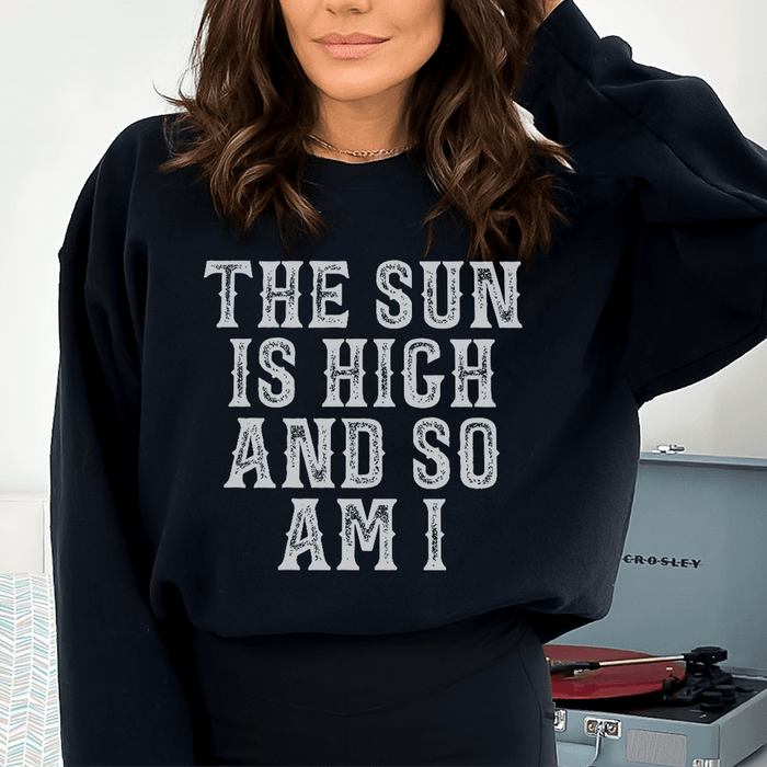 The Sun Is High And So Am I