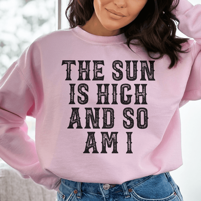 The Sun Is High And So Am I
