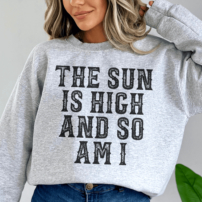The Sun Is High And So Am I