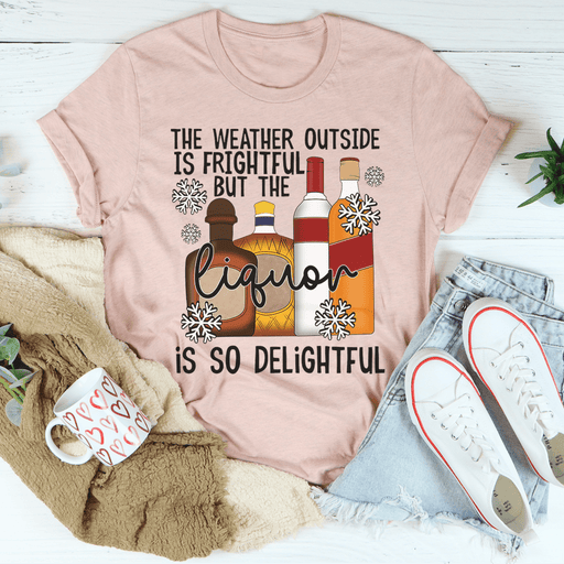 The Weather Outside Is Frightful T-Shirt