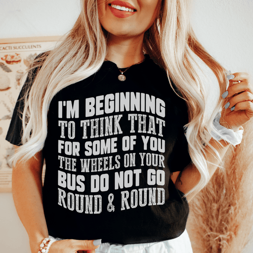The Wheels On Your Bus Do Not Go Round & Round Tee