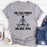 The Less People You Chill With T-Shirt