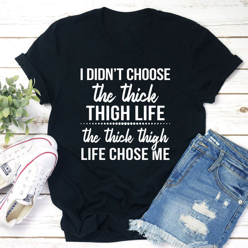 The Thick Thigh Life T-Shirt