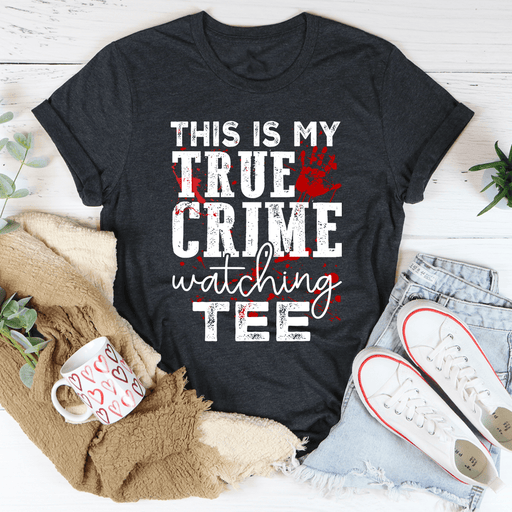 This Is My True Crime Watching T-Shirt