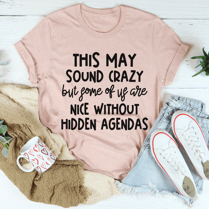 This May Sound Crazy Tee