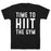 GYM FIT T-SHIRT TIME TO HIIT THE GYM WHITE PRINT T-SHIRT