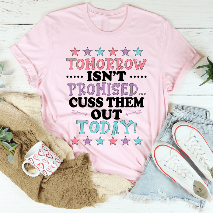 Tomorrow Isn't Promised T-Shirt