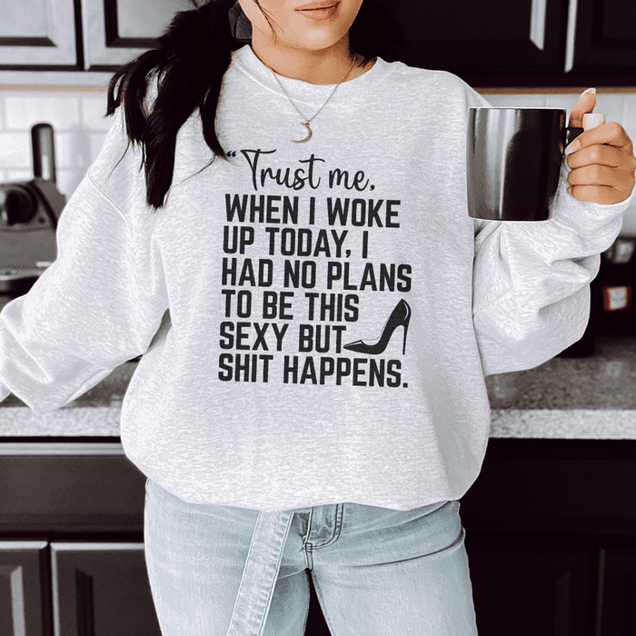Trust Me When I Woke Up Today