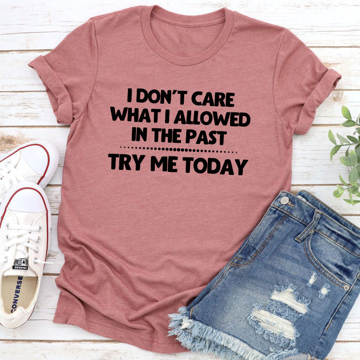 Try Me Today T-Shirt