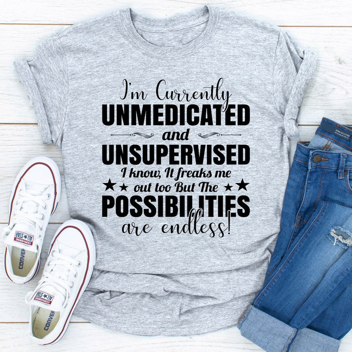 Im Currently Unmedicated And Unsupervised