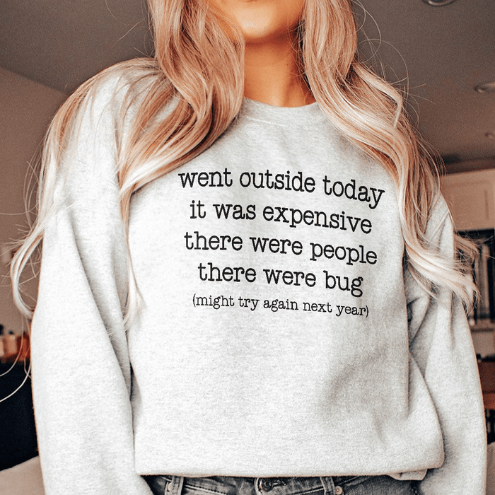 Went Outside Today It Was Expensive