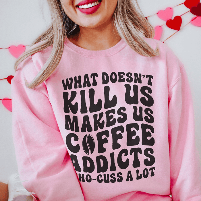 What Doesn't Kill Us Makes Us Coffee Addicts