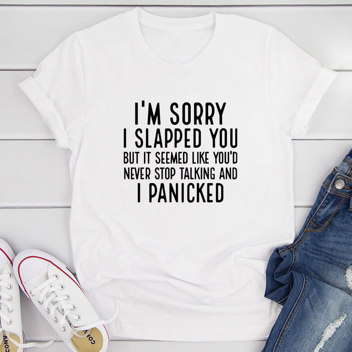 Im Sorry I Slapped You T-Shirt